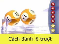 cách đánh lô trượt